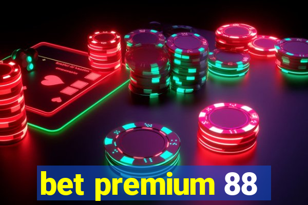 bet premium 88